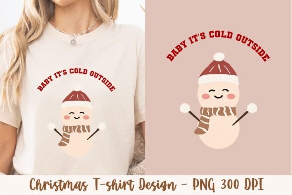 Baby It's Cold Outside Snow Man: A Festive T-shirt Design for All Seasons