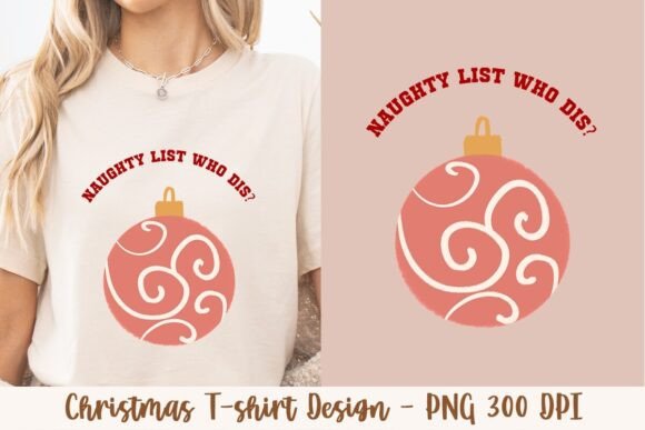 Naughty List Who Dis- Red Ornament: A Versatile and Fun Christmas Graphic for Print on Demand