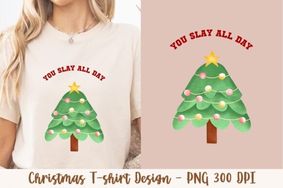 You Slay All Day Christmas Tree 6: A Versatile Design for Holiday Cheer and Creativity